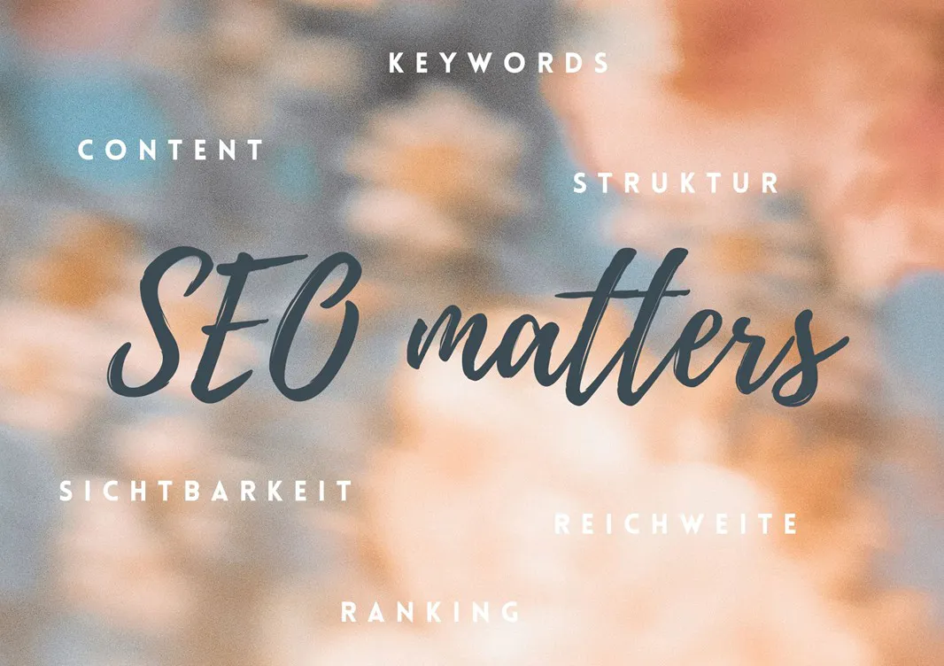 Suchmaschinenoptimierter Text: moderne Inhalte für Top-Platzierungen Grafik mit Aufschrift SEO matters, Content, Keywords, Sichtbarkeit – suchmaschinenoptimierter Text