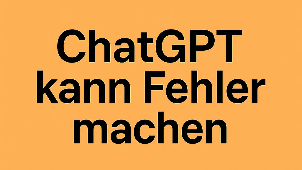 Grafik mit der Aussage „ChatGPT kann Fehler machen“